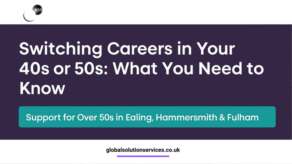 Switching Careers in Your 40s or 50s: What You Need to Know - Global Solution Services (GSS)